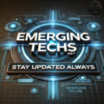 emergingtechs.net stay updated always